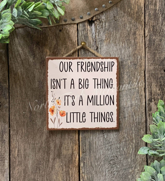 Our Friendship Isn't A Big Thing, Friend Gift