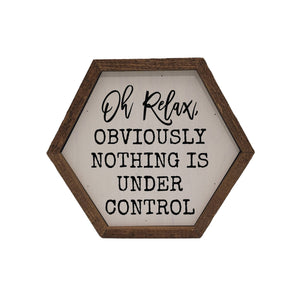 Oh Relax Funny Hexagon Sign - Home Décor