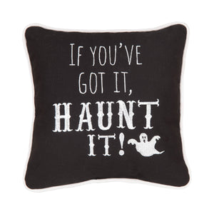 Halloween If You've Got It, Haunt It Embroidered 10 x 10 Pillow