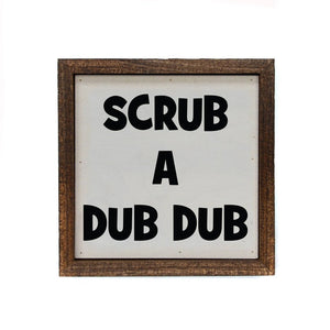 Scrub a Dub Dub Sign