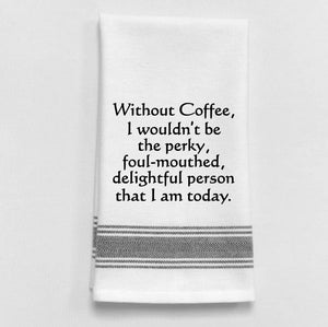 T.Towel - Without Coffee, I Wouldn't W-145