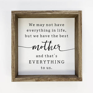 Mother's Day Farmhouse Wood Sign - Best Mother Quote Gift