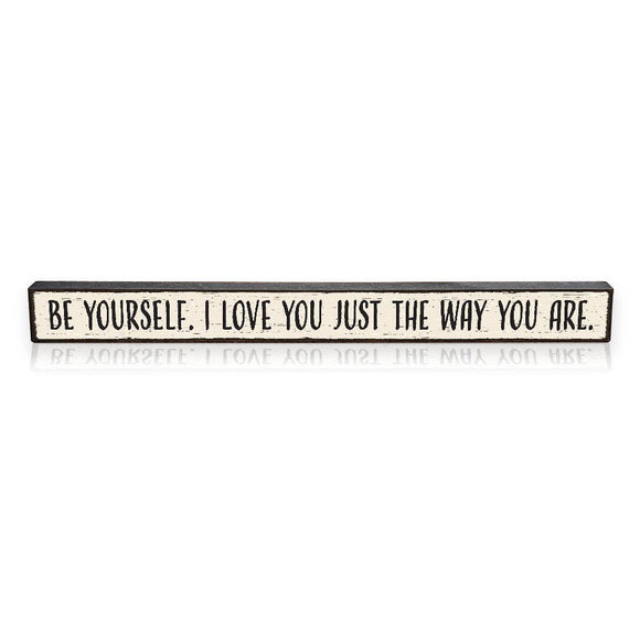 Be Yourself, I Love You - Skinnies®  STSK-A