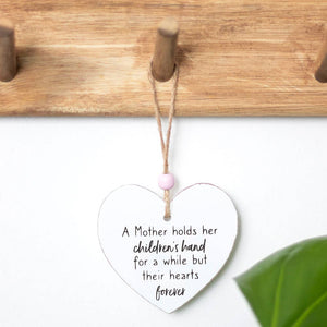 A Mother Holds Their Hearts Forever Hanging Heart Sign